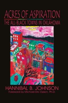 Acres of Aspiration : The All-Black Towns of Oklahoma