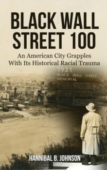 Black Wall Street 100 : An American City Grapples With Its Historical Racial Trauma