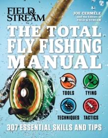 The Total Flyfishing Manual : 307 Essential Skills and Tips