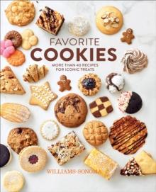 Favorite Cookies : More Than 40 Recipes for Iconic Treats