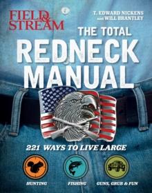 The Total Redneck Manual : 221 Ways to Live Large