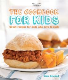 The Cookbook for Kids : Great Recipes for Kids Who Love to Cook