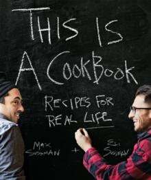 This is a Cookbook : Recipes For Real Life