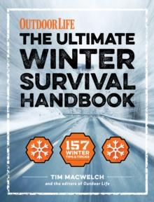 The Ultimate Winter Survival Handbook : 157 Winter Tips & Tricks