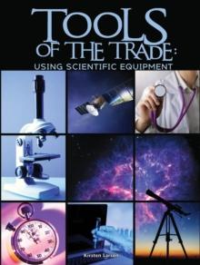 Tools of the Trade: Using Scientific Equipment