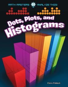 Dots, Plots, and Histograms