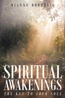 Spiritual Awakenings: The Key to Your Soul