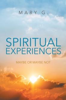 Spiritual Experiences: Maybe or Maybe Not