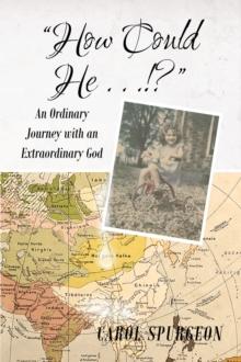 How Could He...!?, An Ordinary Journey With An Extraordinary God