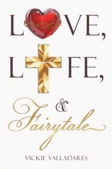 Love, Life, & Fairytale