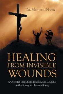 Healing from Invisible Wounds