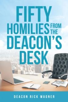 50 Homilies From The Deacons Desk