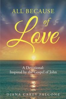 All Because of Love: A Devotional: Inspired by the Gospel of John