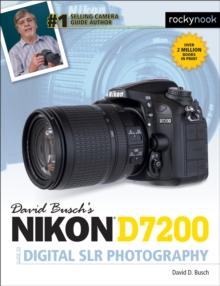 David Busch's Nikon D7200 Guide to Digital SLR Photography