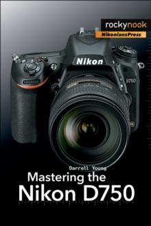 Mastering the Nikon D750