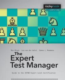 The Expert Test Manager : Guide to the ISTQB Expert Level Certification