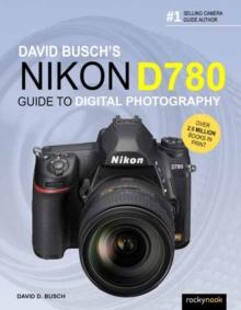 David Busch's Nikon D780 Guide to Digital Photography