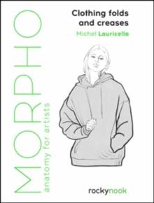 Morpho: Clothing Folds and Creases : Anatomy for Artists