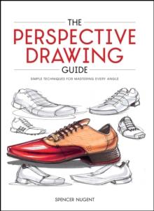 The Perspective Drawing Guide : Simple Techniques for Mastering Every Angle