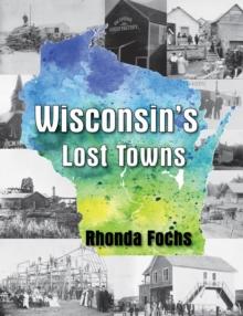 Wisconsin's Lost Towns