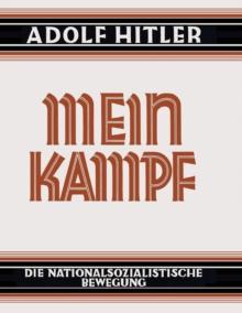 Mein Kampf - Deutsche Sprache - 1925 Ungekurzt : Original German Language Edition: My Struggle - My Battle