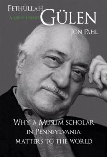 Fethullah Gulen : A Life of Hizmet