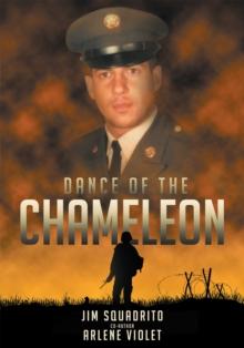 Dance Of The Chameleon : A Vietnam Medic's Story