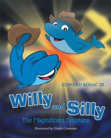 Willy and Silly : The Magnificent Dolphins