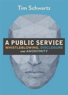 A Public Service : Whistleblowing, Disclosure and Anonymity