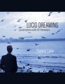 Lucid Dreaming : Conversations with 29 Filmmakers