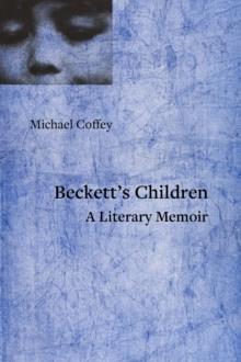 My Beckett, My Howe, My Son : A Literary Memoir