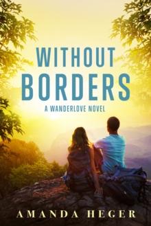 Without Borders : A Wanderlove Novel