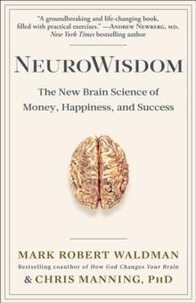 NeuroWisdom : The New Brain Science of Money, Happiness, and Success