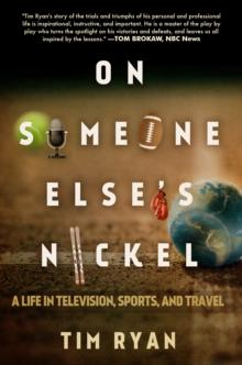 On Someone Else's Nickel : A Life in Television, Sports, and Travel