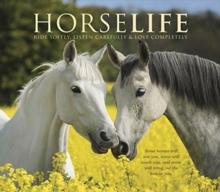 Horselife : Ride Softly, Listen Carefully & Love Completely