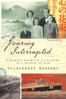 Journey Interrupted : A Family Without a Country in a World at War