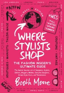 Where Stylists Shop : The Fashion Insider's Ultimate Guide