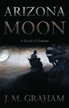 Arizona Moon : A Novel of Vietnam