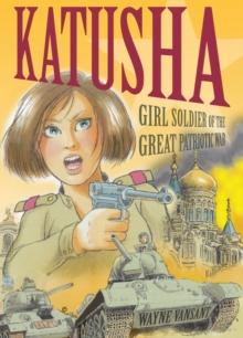 Katusha : Girl Soldier of the Great Patriotic War