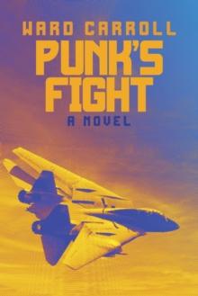 Punk's Fight : A Novel