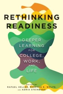 Rethinking Readiness : Deeper Learning for College, Work, and Life