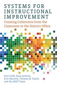 Systems for Instructional Improvement : Creating Coherence from the Classroom to the District Office