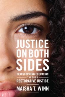 Justice on Both Sides : Transforming Education Through Restorative Justice