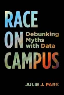 Race on Campus : Debunking Myths with Data