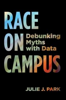 Race on Campus : Debunking Myths with Data