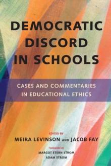 Democratic Discord in Schools : Cases and Commentaries in Educational Ethics