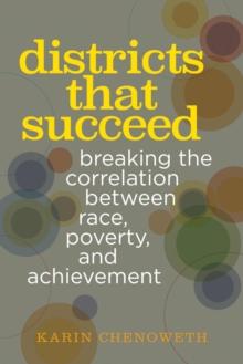 Districts That Succeed : Breaking the Correlation Between Race, Poverty, and Achievement