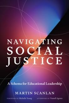 Navigating Social Justice : A Schema for Educational Leadership