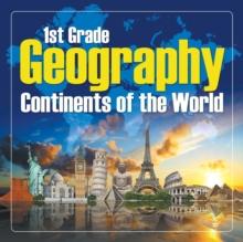 1St Grade Geography : Continents of the World