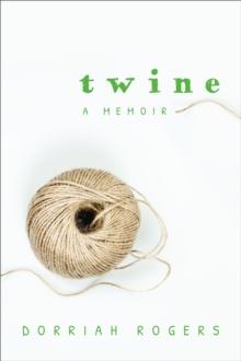 Twine : A Memoir